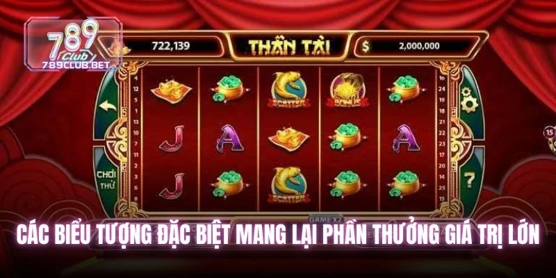 Các biểu tượng đặc biệt mang lại phần thưởng giá trị lớn