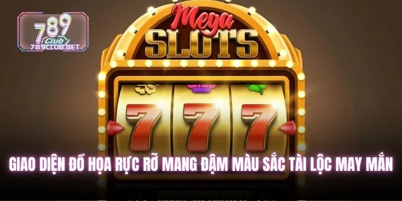 Nổ hũ phát lộc đồ họa rực rỡ mang đậm màu sắc tài lộc may mắn