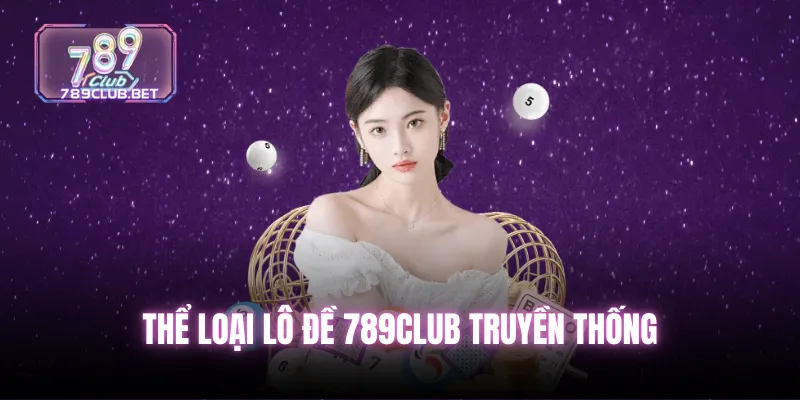 Thể loại lô đề 789club truyền thống